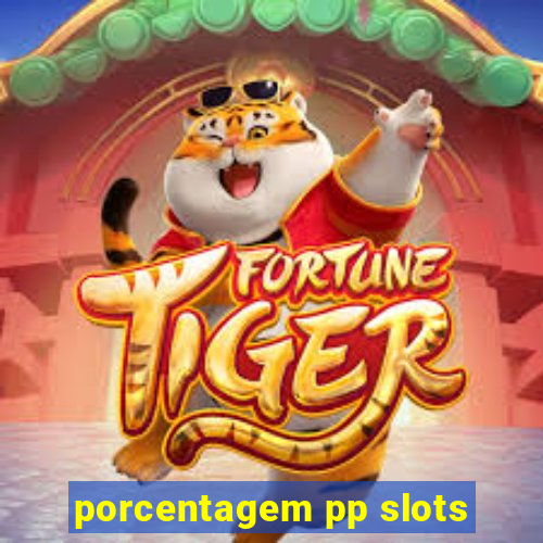 porcentagem pp slots